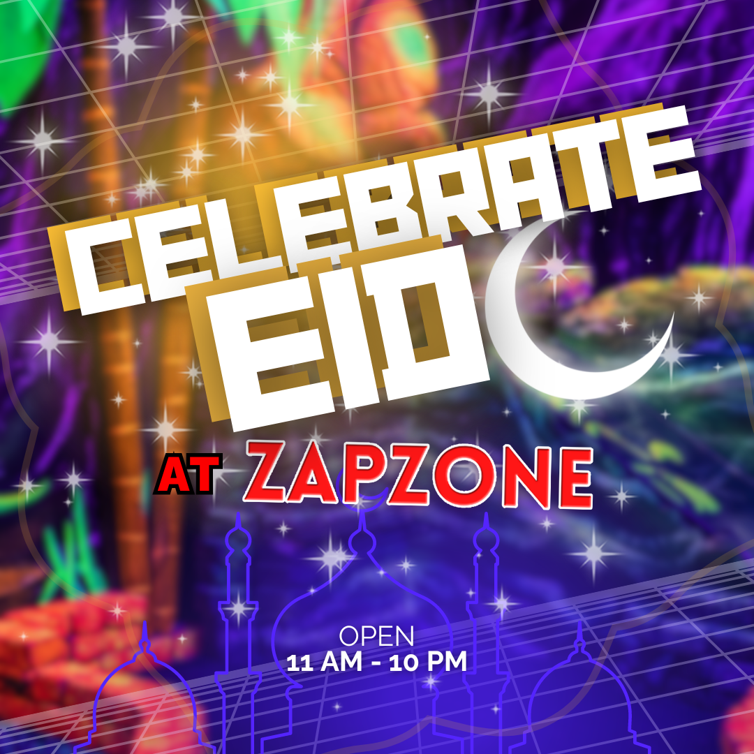 Celebrate Eid at Zapzone Open 11AM - 10PM