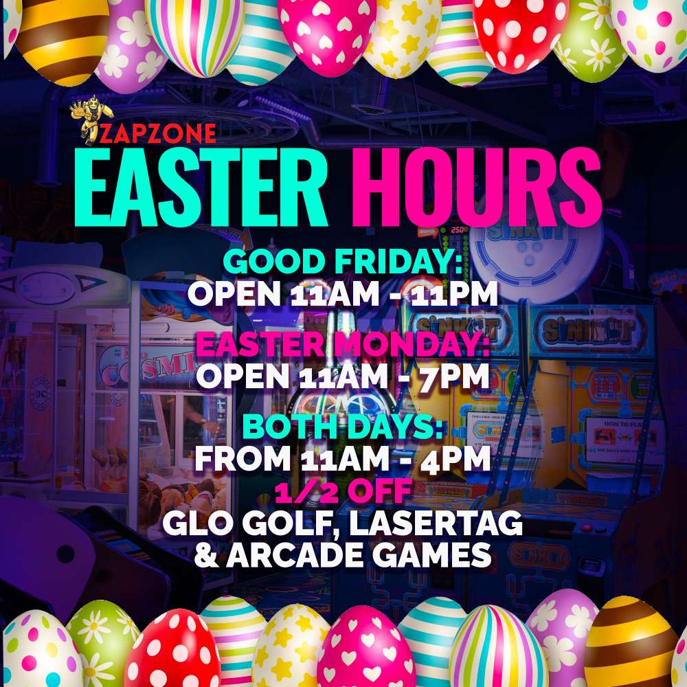 Easter Hours. Good Friday: Open 11AM - 11PM. Easter Monday: Open 11AM - 7PM. Both Days: From 11AM - 4PM 1/2 off glo golf, laser tag and arcade games.