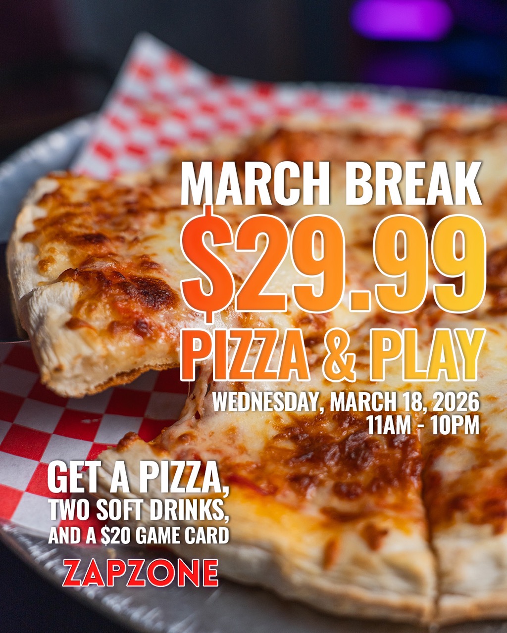 March Break Pizza Play Large - Pricing & Promos - Zap Zone Family Fun Centre