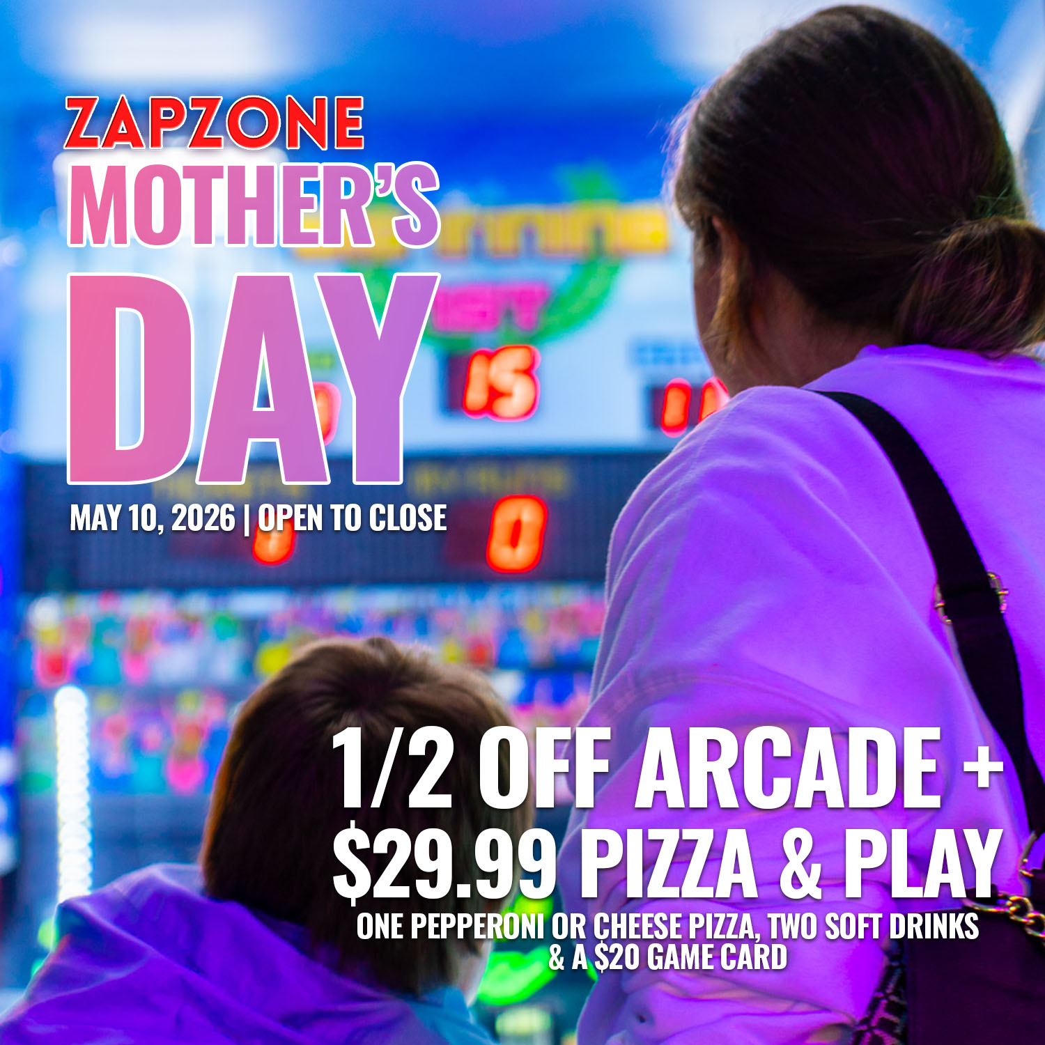 Mothers Day Promo - Mother's Day Special - Zap Zone Family Fun Centre